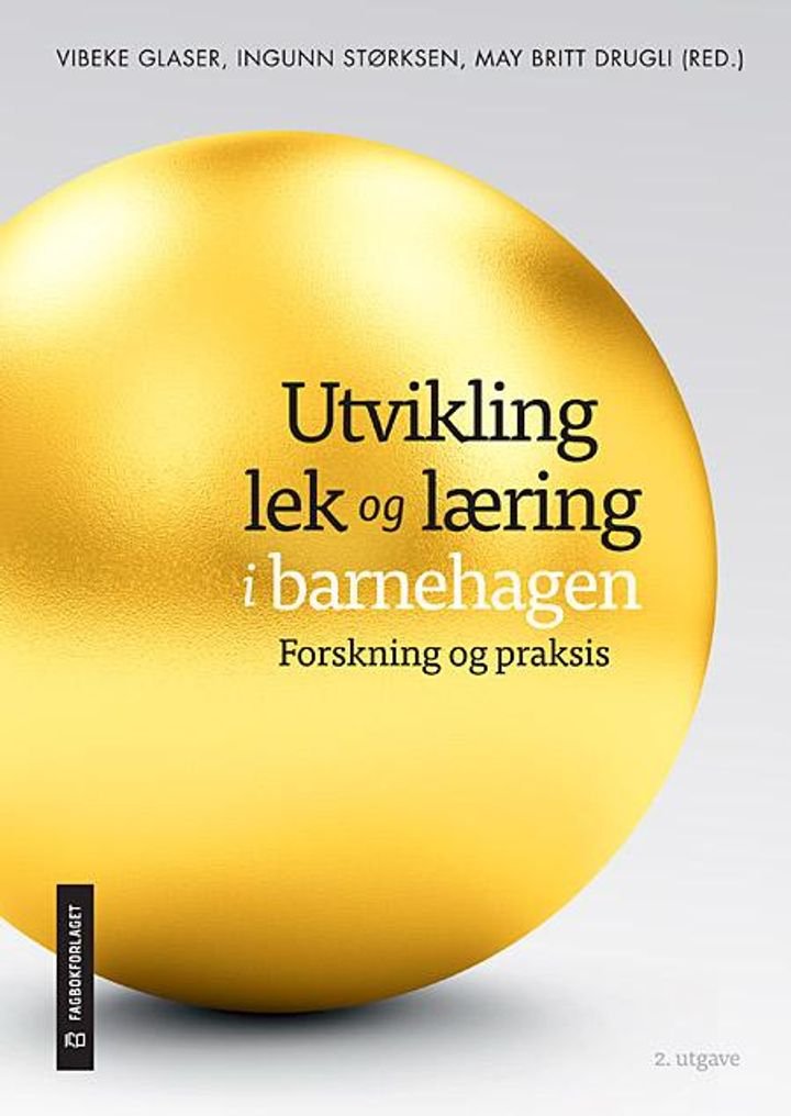 Utvikling, lek og læring i barnehagen - forskning og praksis
