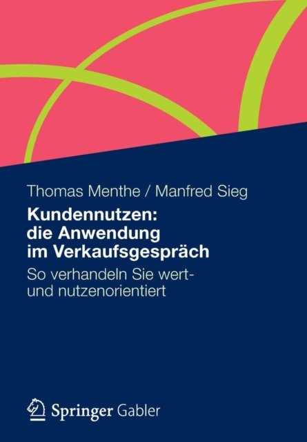 Kundennutzen: die Anwendung im Verkaufsgesprach