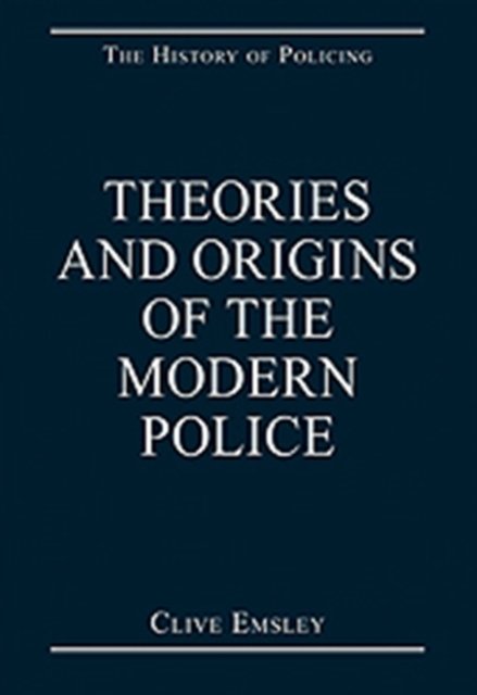 Theories and Origins of the Modern Police