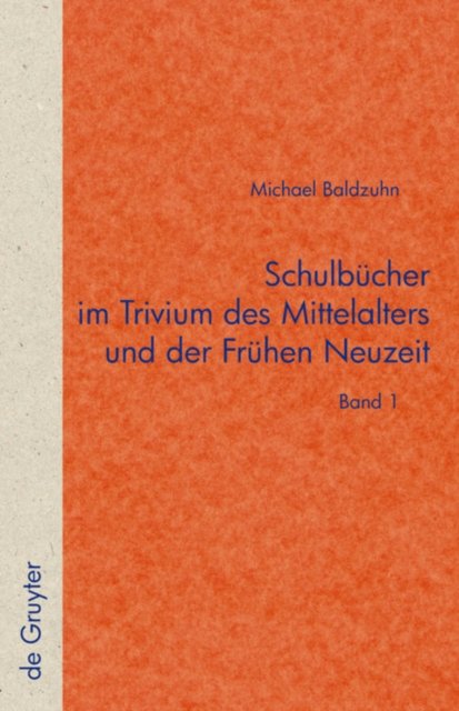 Schulbucher Im Trivium Des Mittelalters Und Der Fruhen Neuzeit