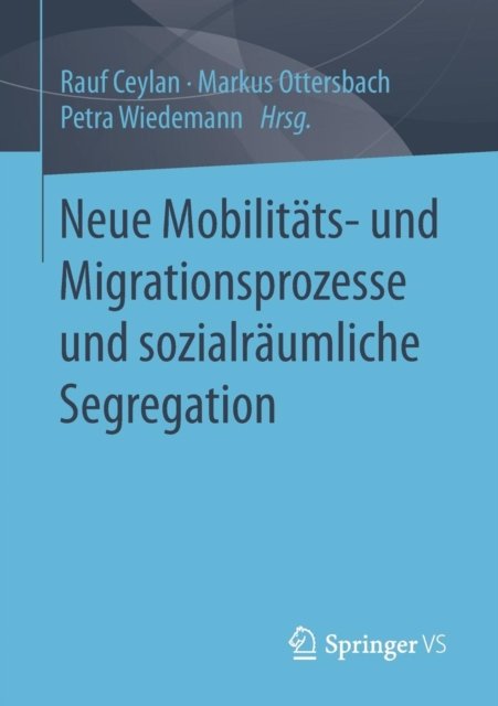 Neue Mobilitats- und Migrationsprozesse und sozialraumliche Segregation