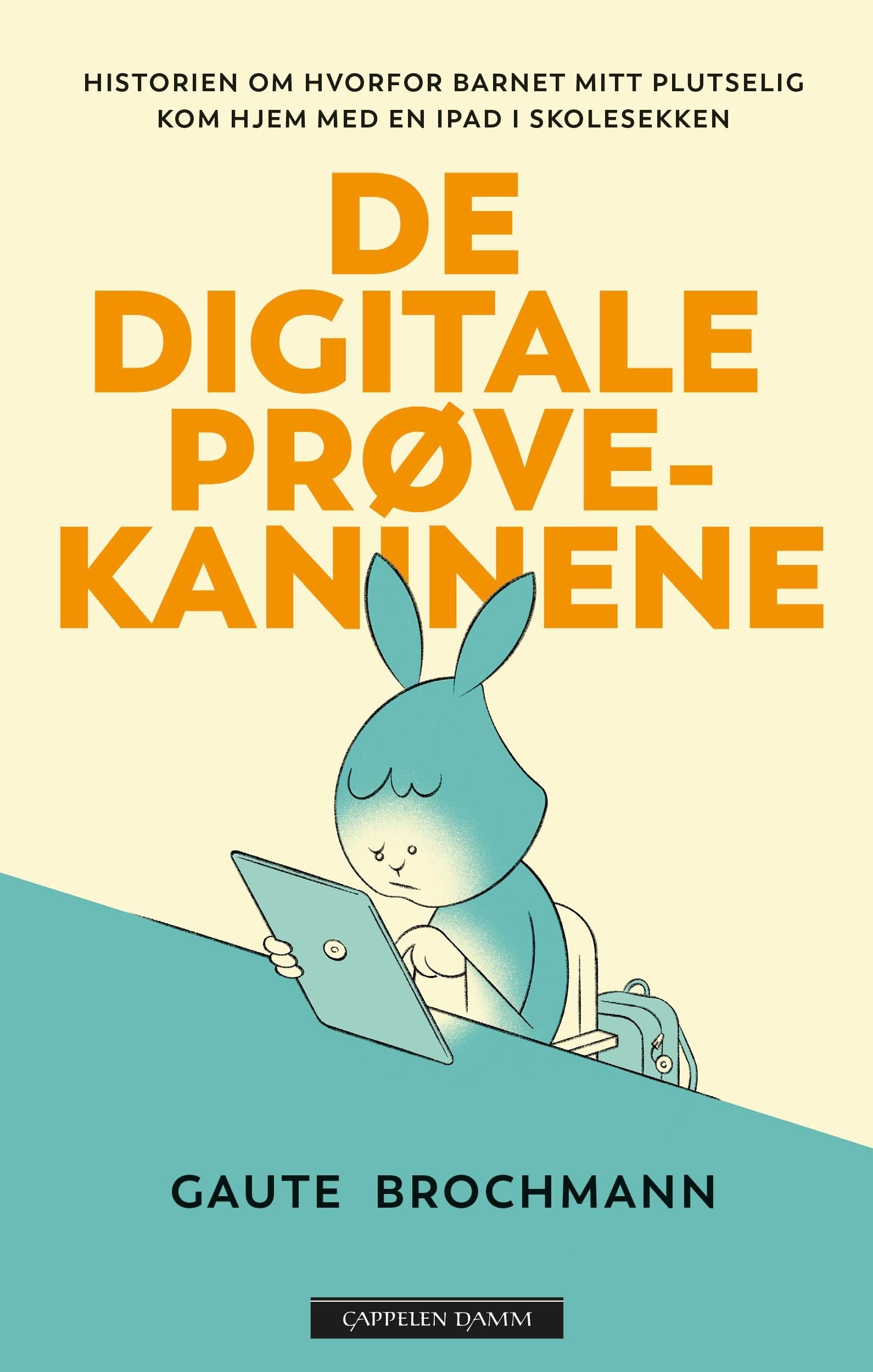De digitale prøvekaninene - historien om hvorfor barnet mitt plutselig kom hjem med en iPad i skolesekken
