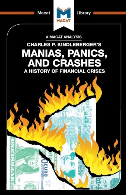 An Analysis of Charles P. Kindleberger''s Manias, Panics, and Crashes