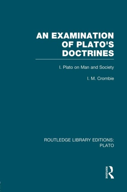 An Examination of Plato''s Doctrines