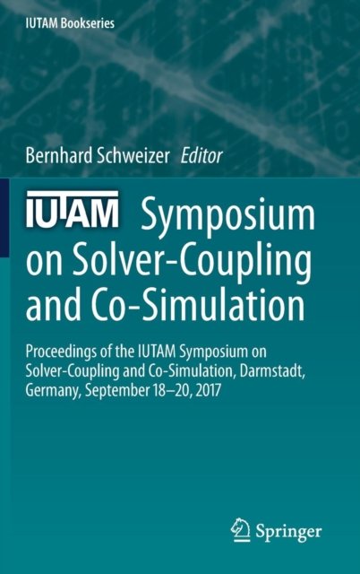 IUTAM Symposium on Solver-Coupling and Co-Simulation