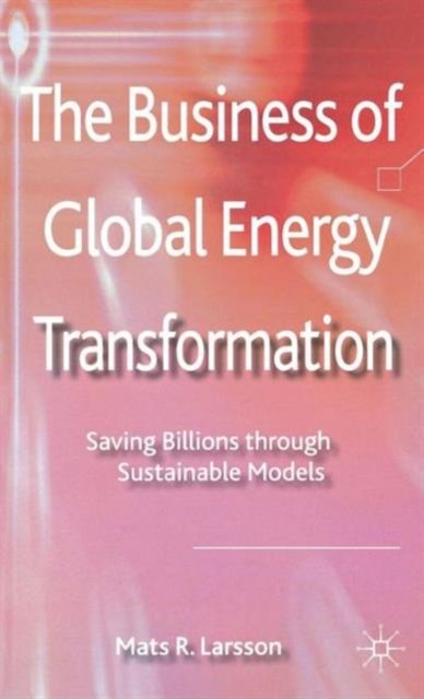 The Business of Global Energy Transformation