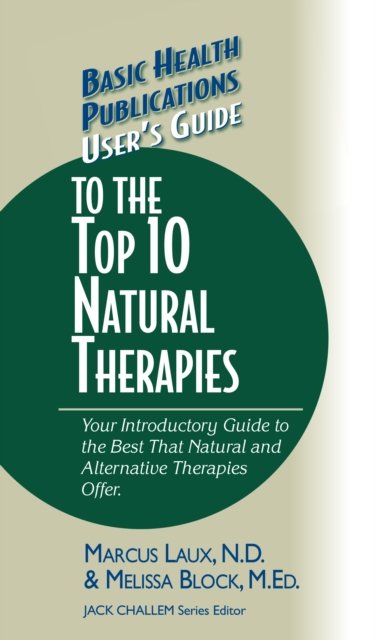 User''s Guide to the Top 10 Natural Therapies