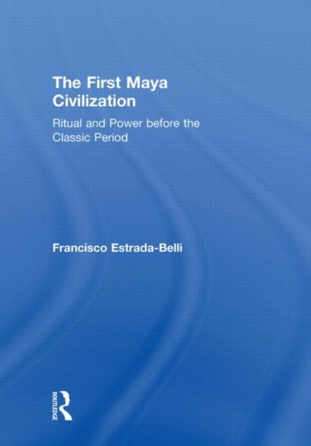 The First Maya Civilization