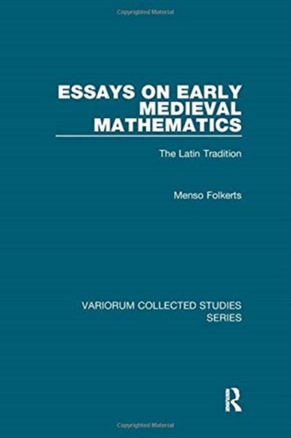 Essays on Early Medieval Mathematics