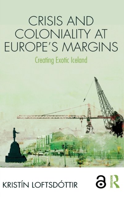 Crisis and Coloniality at Europe''s Margins