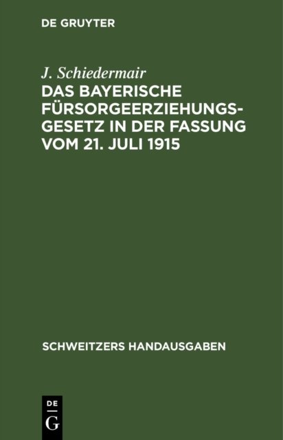 bayerische Fürsorgeerziehungsgesetz in der Fassung vom 21. Juli 1915