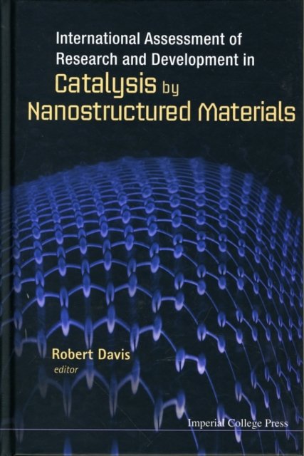 International Assessment of Research and Development in Catalysis by Nanostructured Materials