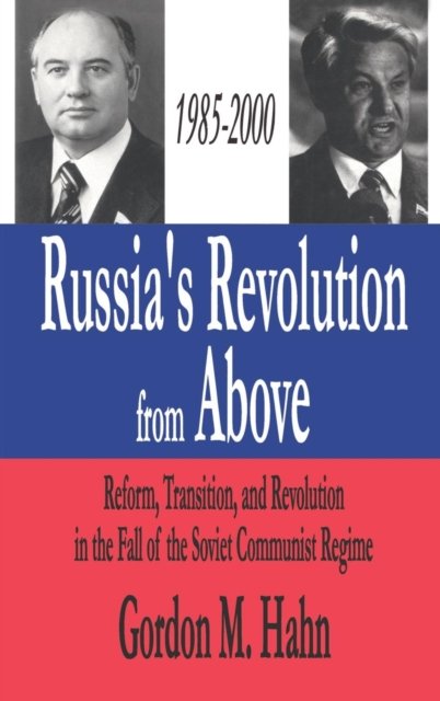 Russia''s Revolution from Above, 1985-2000