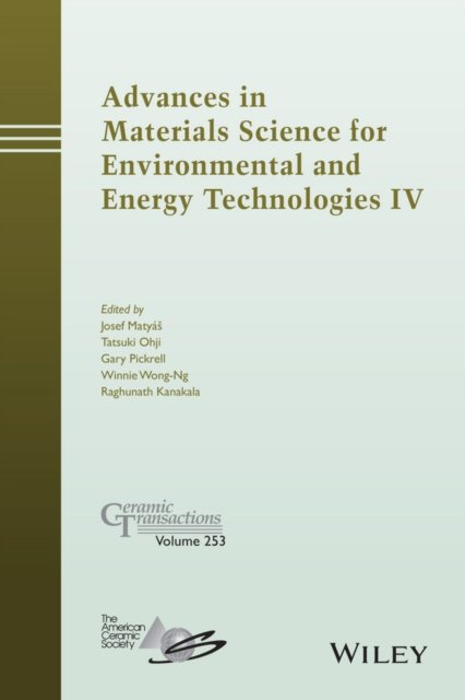 Advances in Materials Science for Environmental and Energy Technologies IV – Ceramic Transactions, Volume 253