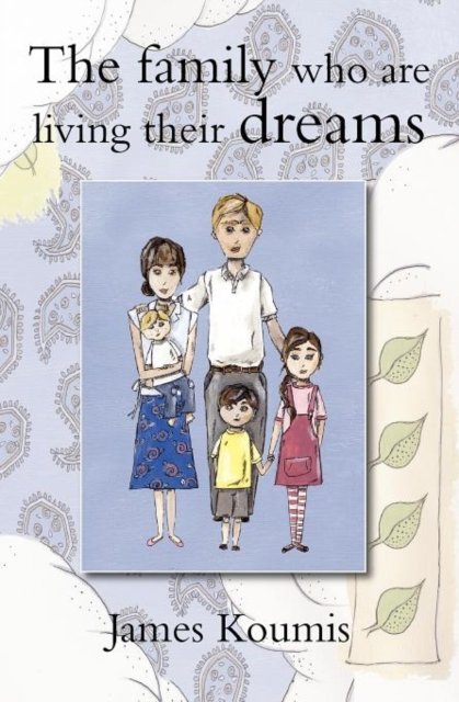 The Family Who are Living Their Dreams
