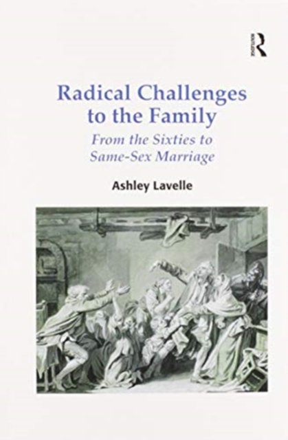Radical Challenges to the Family