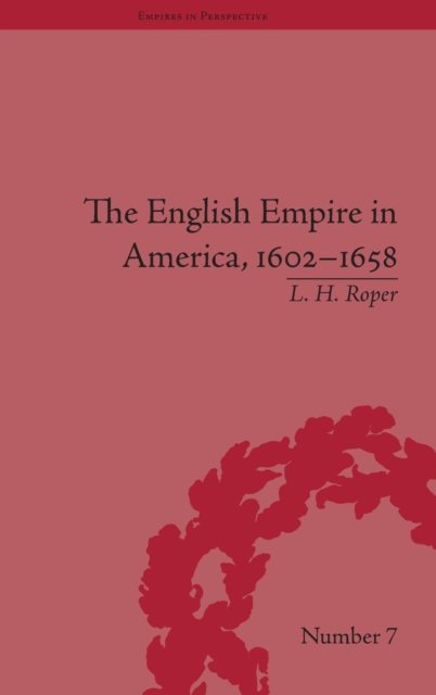 The English Empire in America, 1602?1658