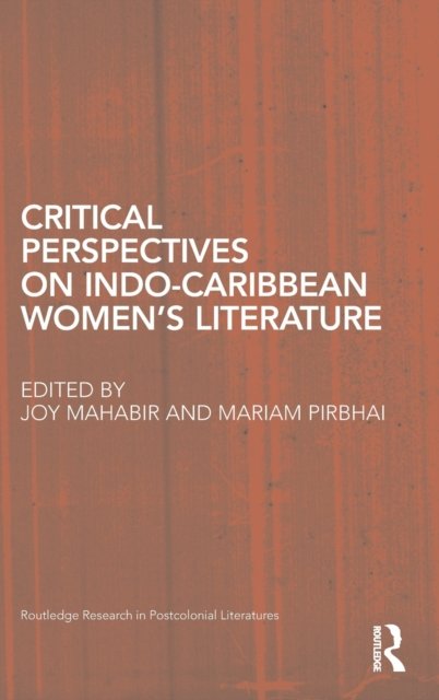Critical Perspectives on Indo-Caribbean Women''s Literature