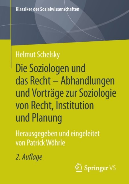 Die Soziologen und das Recht - Abhandlungen und Vortrage zur Soziologie von Recht, Institution und Planung