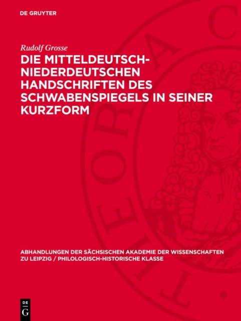 Die mitteldeutsch-niederdeutschen Handschriften des Schwabenspiegels in seiner Kurzform