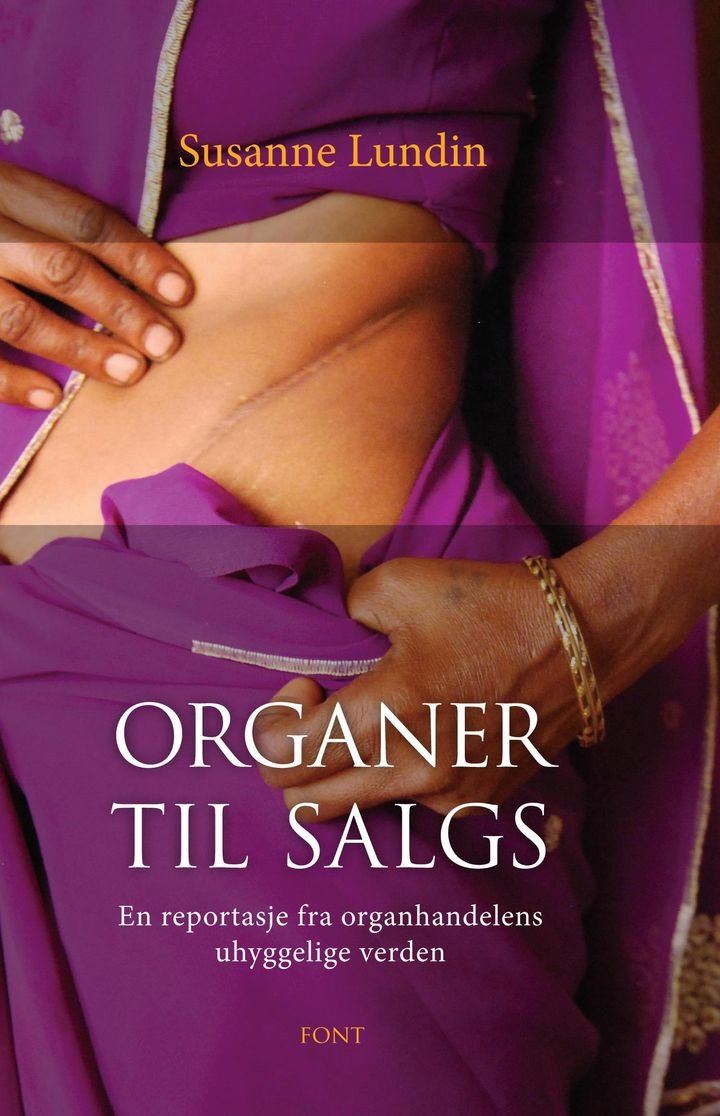 Organer til salgs - en reportasje fra organhandelens uhyggelige verden
