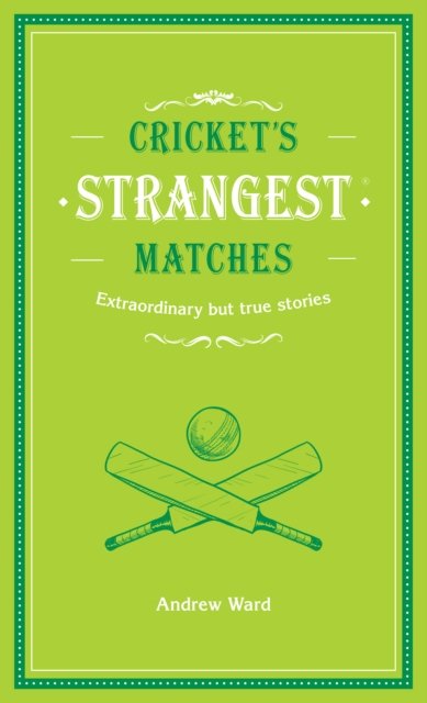 Cricket's Strangest Matches
