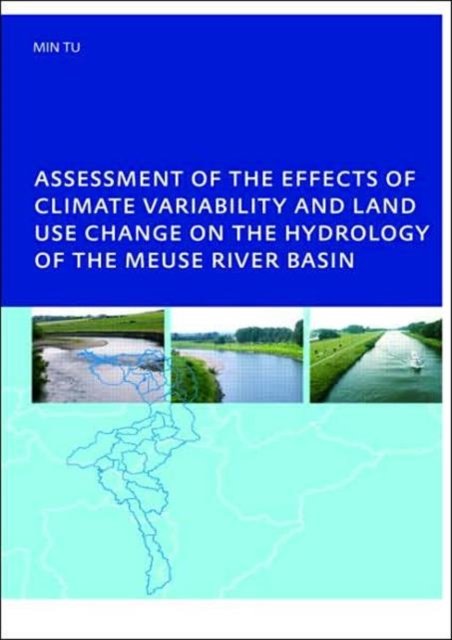Assessment of the Effects of Climate Variability Land-use Changes on the Hydrology of the Meuse River Basin