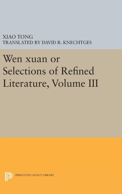 Wen Xuan or Selections of Refined Literature, Vo –