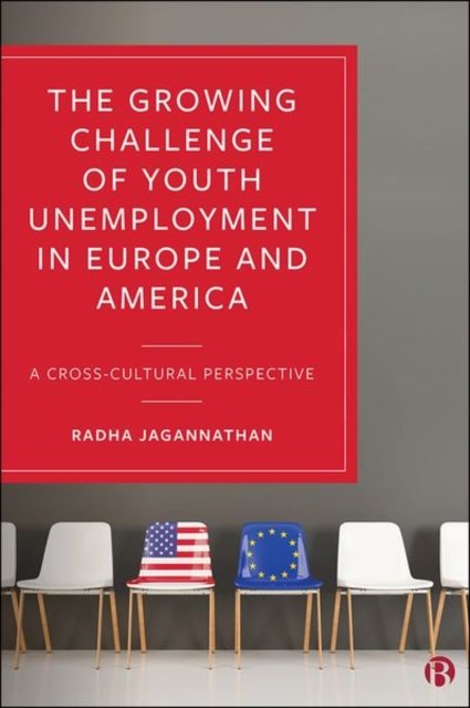 The Growing Challenge of Youth Unemployment in Eur ope and America – A Cross–Cultural Perspective