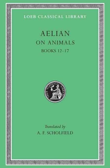 On Animals, Volume III – Books 12–17 L449 V 3 (Trans. Scholfield)(Greek)