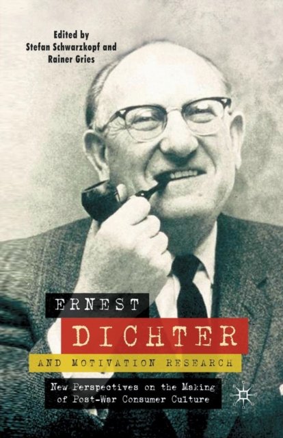 Ernest Dichter and Motivation Research