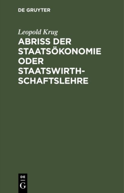 Abriß der Staatsokonomie oder Staatswirthschaftslehre