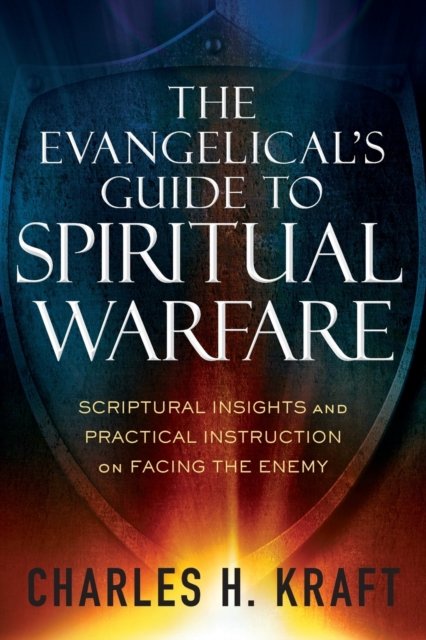 The Evangelical''s Guide to Spiritual Warfare