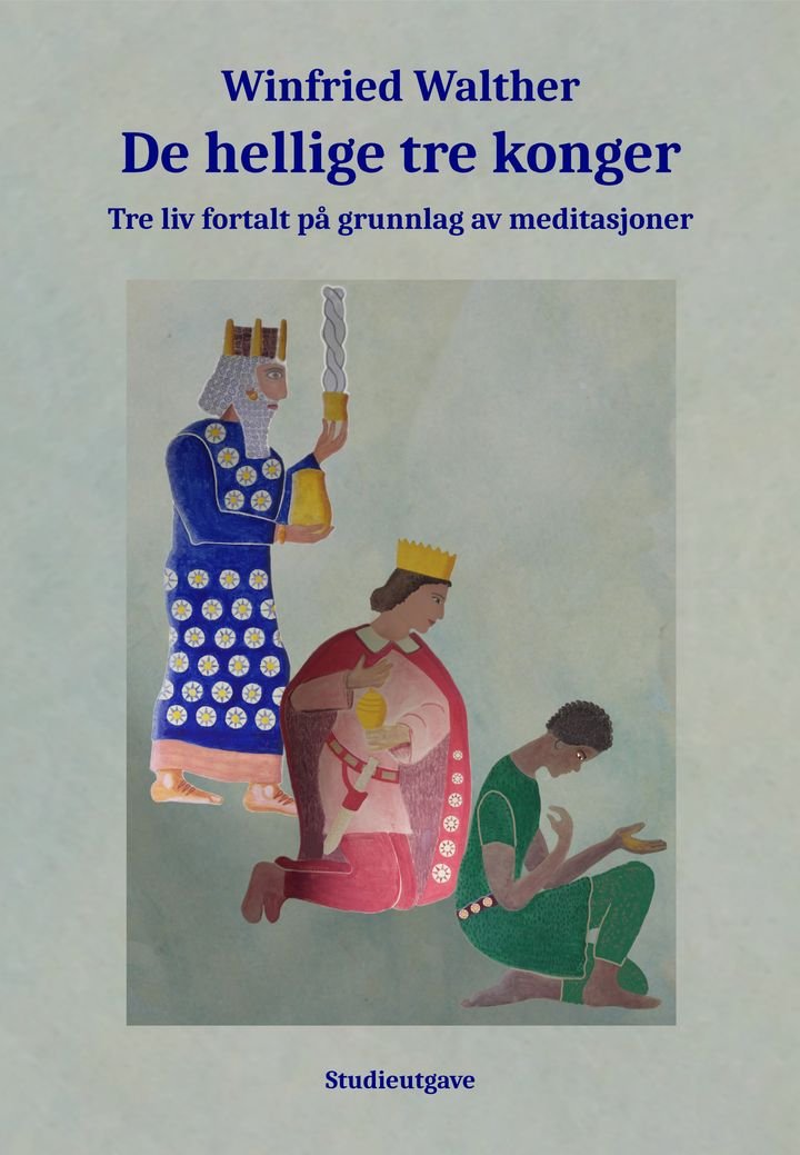 De hellige tre konger - tre liv fortalt på grunnlag av meditasjoner : utvidet studieutgave