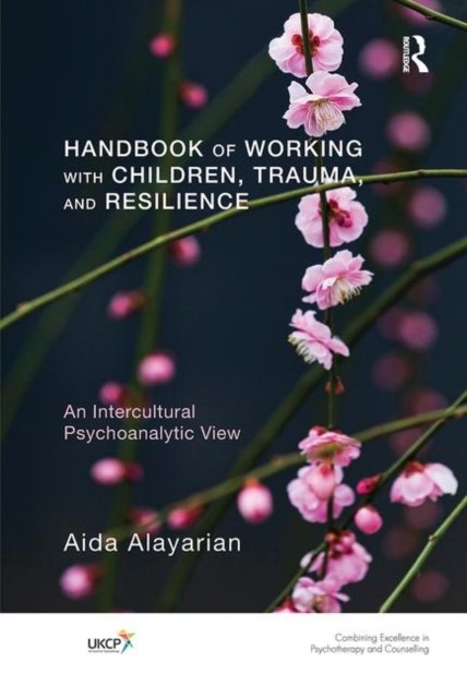 Handbook of Working With Children, Trauma, and Resilience