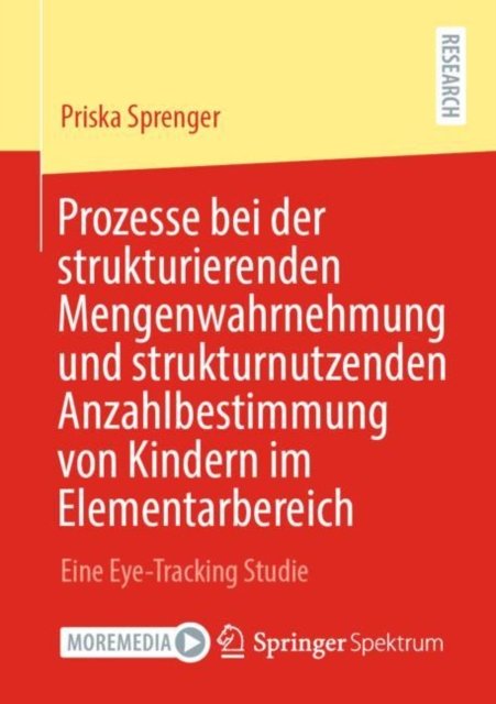Prozesse bei der strukturierenden Mengenwahrnehmung und strukturnutzenden Anzahlbestimmung von Kindern im Elementarbereich