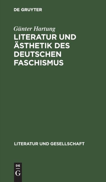 Literatur Und Asthetik Des Deutschen Faschismus
