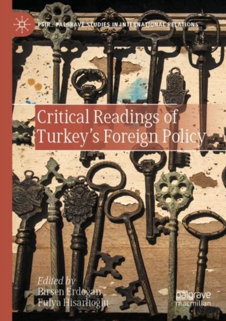 Critical Readings of Turkey''s Foreign Policy
