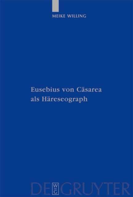 Eusebius Von Casarea Als Hareseograph