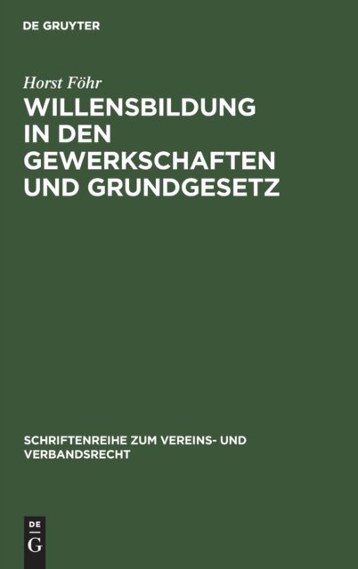 Willensbildung in Den Gewerkschaften Und Grundgesetz