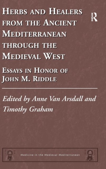 Herbs and Healers from the Ancient Mediterranean through the Medieval West