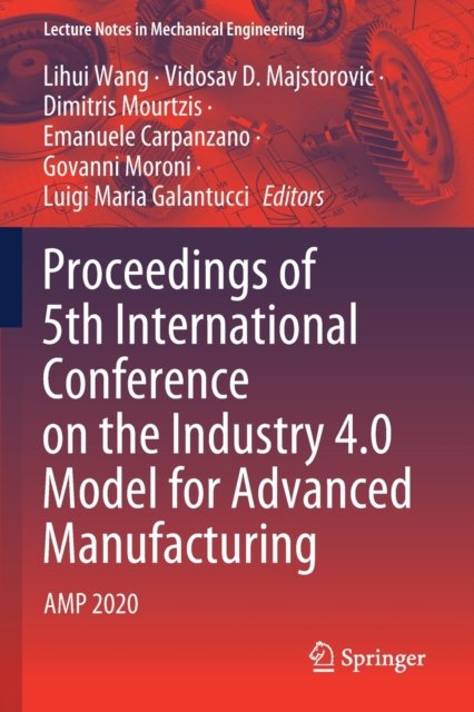 Proceedings of 5th International Conference on the Industry 4.0 Model for Advanced Manufacturing