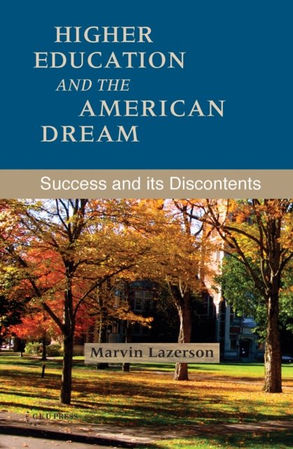 Higher Education and the American Dream – Success and Its Discontents