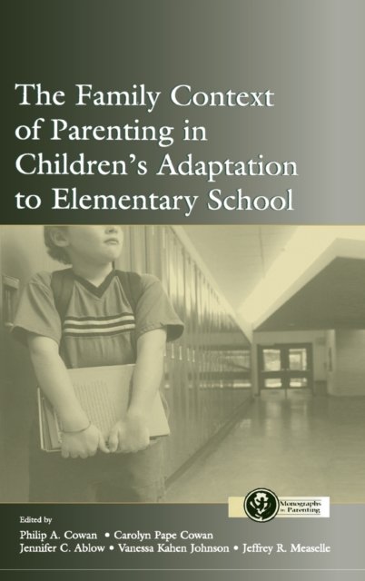 The Family Context of Parenting in Children's Adaptation to Elementary School