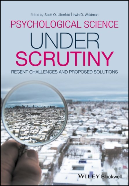 Psychological Science Under Scrutiny – Recent Challenges and Proposed Solutions