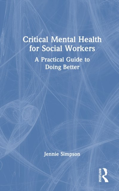 Critical Mental Health for Social Workers