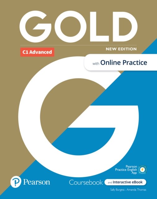 Gold 6e C1 Advanced Student''s Book with Interactive eBook, Online Practice, Digital Resources and App