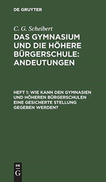 Wie kann den Gymnasien und hoheren Burgerschulen eine gesicherte Stellung gegeben werden?