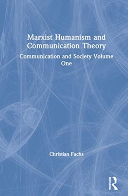 Marxist Humanism and Communication Theory