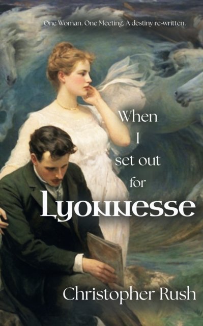 When I Set Out For Lyonnesse